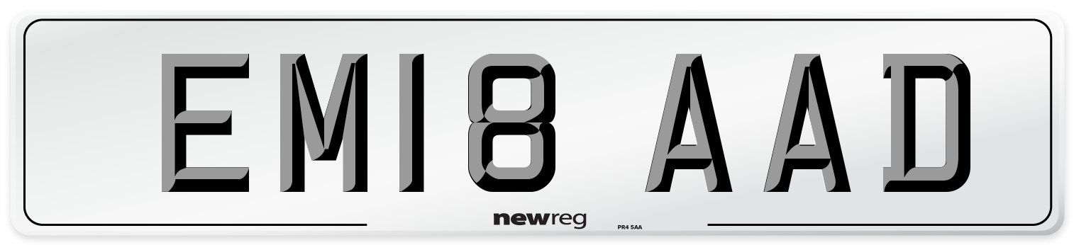 EM18 AAD Number Plate from New Reg